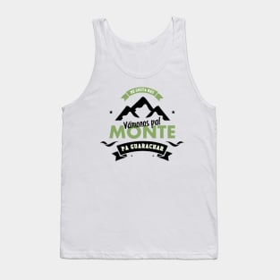 Vamonos pal monte, pal monte a guarachar. Tank Top